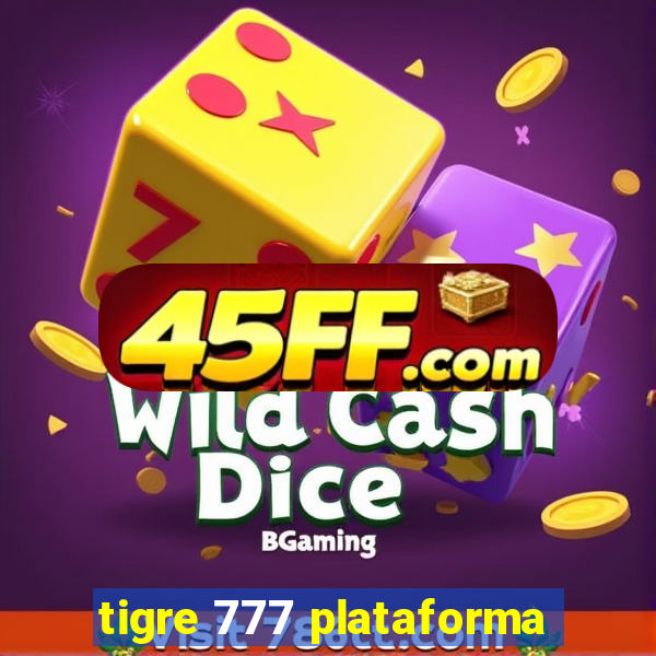tigre 777 plataforma